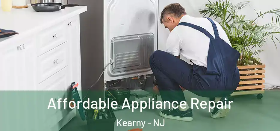Affordable Appliance Repair Kearny - NJ