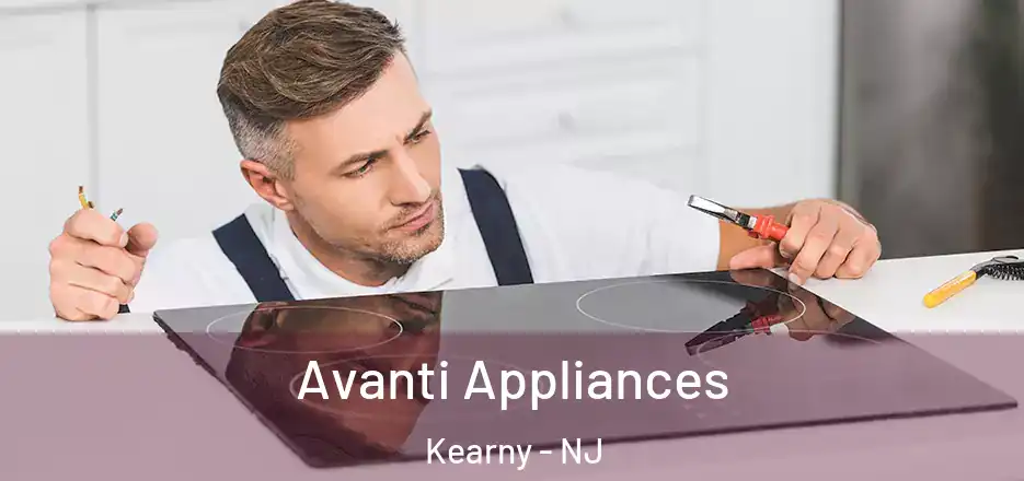  Avanti Appliances Kearny - NJ