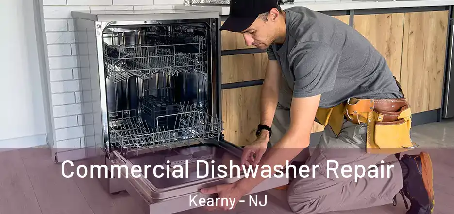 Commercial Dishwasher Repair Kearny - NJ