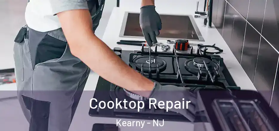  Cooktop Repair Kearny - NJ