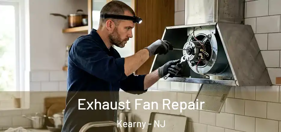  Exhaust Fan Repair Kearny - NJ