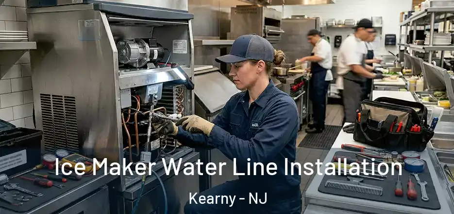  Ice Maker Water Line Installation Kearny - NJ