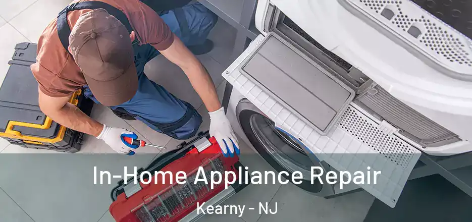 In-Home Appliance Repair Kearny - NJ