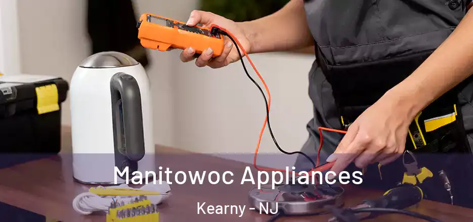  Manitowoc Appliances Kearny - NJ