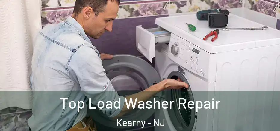  Top Load Washer Repair Kearny - NJ
